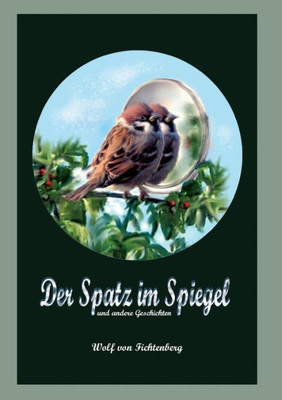 Der Spatz Im Spiegel (German Edition)