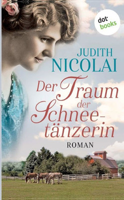 Der Traum Der Schneetänzerin: Roman (German Edition)