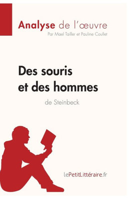 Des Souris Et Des Hommes De John Steinbeck (Analyse De L'Oeuvre): Analyse Complète Et Résumé Détaillé De L'Oeuvre (Fiche De Lecture) (French Edition)