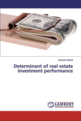 Determinant Of Real Estate Investment Performance