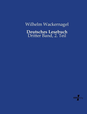 Deutsches Lesebuch: Dritter Band, 2. Teil (German Edition)