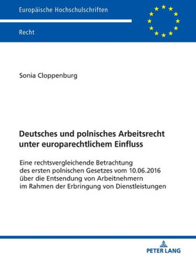 Deutsches Und Polnisches Arbeitsrecht Unter Europarechtlichem Einfluss (Europäische Hochschulschriften Recht) (German Edition)