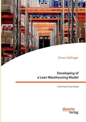 Developing Of A Lean Warehousing Model. A German Case Study
