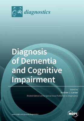 Diagnosis Of Dementia And Cognitive Impairment