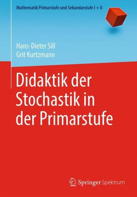 Didaktik Der Stochastik In Der Primarstufe (Mathematik Primarstufe Und Sekundarstufe I + Ii) (German Edition)