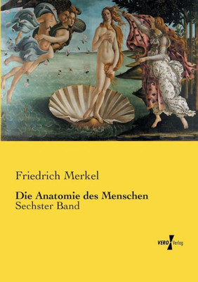 Die Anatomie Des Menschen: Sechster Band (German Edition)