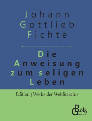 Die Anweisung Zum Seligen Leben (German Edition)
