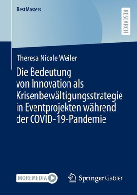 Die Bedeutung Von Innovation Als Krisenbewältigungsstrategie In Eventprojekten Während Der Covid-19-Pandemie (Bestmasters) (German Edition)