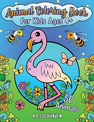 Animal Coloring Book For Kids Ages 4+: 50 Animals
