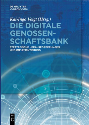 Die Digitale Genossenschaftsbank: Strategische Herausforderungen Und Implementierung (German Edition)