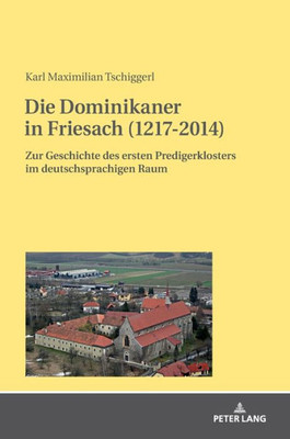 Die Dominikaner In Friesach (1217-2014) (German Edition)