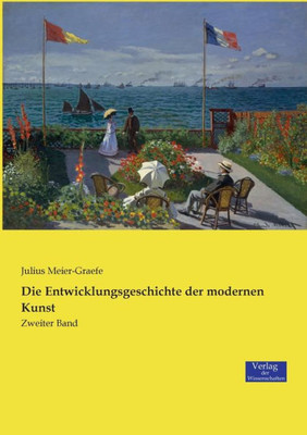 Die Entwicklungsgeschichte Der Modernen Kunst: Zweiter Band (German Edition)