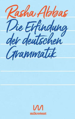 Die Erfindung Der Deutschen Grammatik: Geschichten (German Edition)