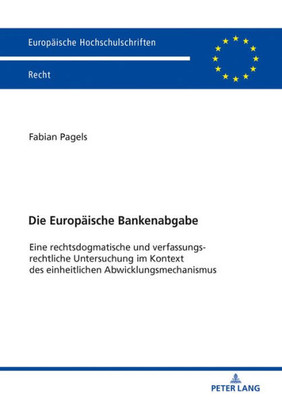 Die Europäische Bankenabgabe (Europäische Hochschulschriften Recht) (German Edition)