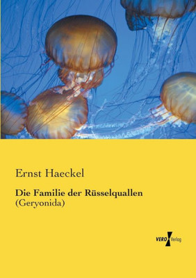 Die Familie Der Ruesselquallen: (Geryonida) (German Edition)