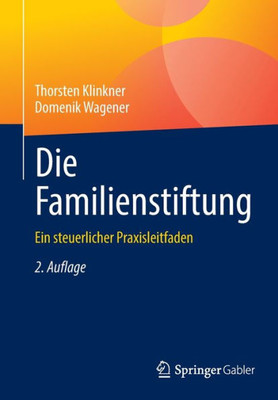 Die Familienstiftung: Ein Steuerlicher Praxisleitfaden (German Edition)