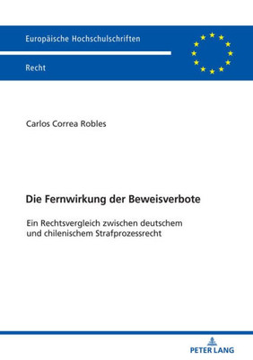Die Fernwirkung Der Beweisverbote (Europäische Hochschulschriften Recht) (German Edition)