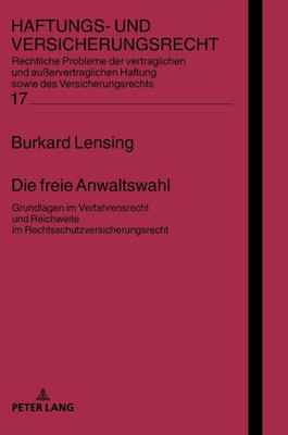 Die Freie Anwaltswahl (Haftungs- Und Versicherungsrecht) (German Edition)