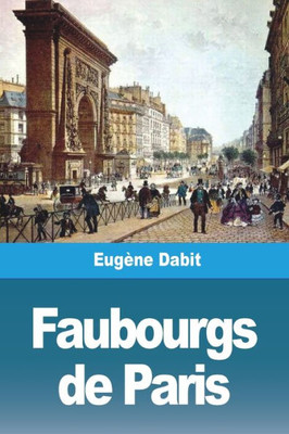 Faubourgs De Paris (French Edition)