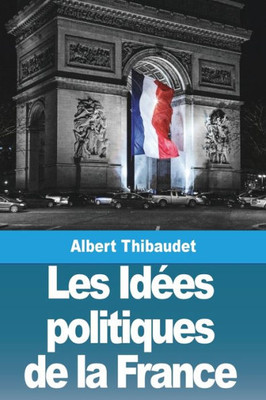Les Idées Politiques De La France (French Edition)
