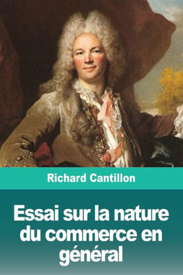 Essai Sur La Nature Du Commerce En Général (French Edition)