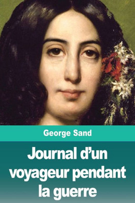 Journal D'Un Voyageur Pendant La Guerre (French Edition)