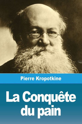 La Conquête Du Pain (French Edition)
