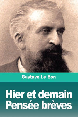 Hier Et Demain, Pensée Brèves (French Edition)