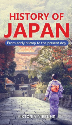 History Of Japan: From Early History To The Present Day