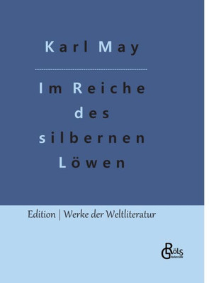 Im Reiche Des Silbernen Löwen: Teil 1 (German Edition)
