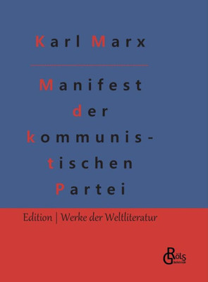 Manifest Der Kommunistischen Partei: Karl Marx Und Friedrich Engels (German Edition)