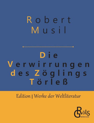 Die Verwirrungen Des Zöglings Törleß (German Edition)