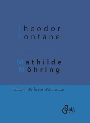 Mathilde Möhring: Gebundene Ausgabe (German Edition)