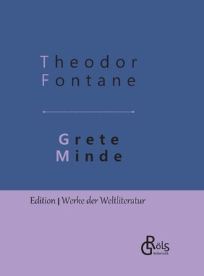 Grete Minde: Nach Einer Altmärkischen Chronik - Gebundene Ausgabe (German Edition)