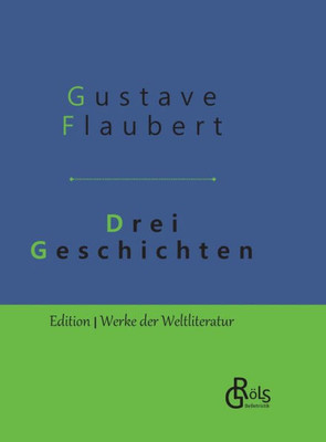 Drei Geschichten: Gebundene Ausgabe (German Edition)