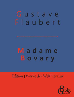 Madame Bovary: Sitten In Der Provinz (German Edition)