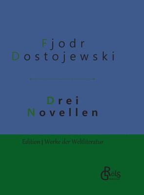 Drei Novellen: Gebundene Ausgabe (German Edition)