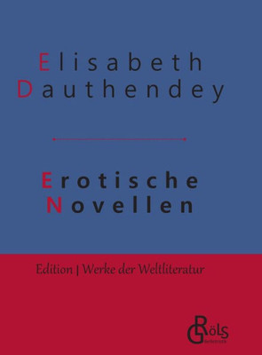 Erotische Novellen: Gebundene Ausgabe (German Edition)