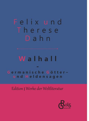 Germanische Götter- Und Heldensagen: Walhall - Gebundene Ausgabe (German Edition)