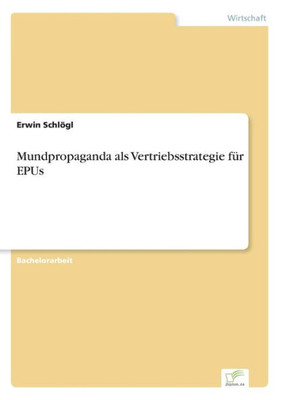 Mundpropaganda Als Vertriebsstrategie Für Epus (German Edition)