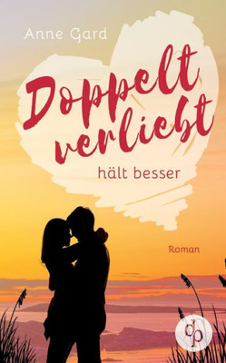 Doppelt Verliebt Hält Besser (German Edition)