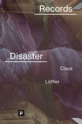 Records Of Disaster: Media Infrastructures And Climate Change (Future Ecologies)