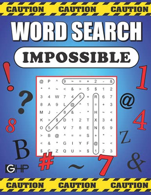 Word Search Impossible: 101 Of The Most Difficult And Intense Word Find Puzzles YouLl Ever Find