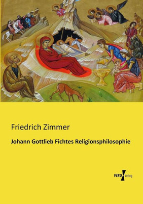 Johann Gottlieb Fichtes Religionsphilosophie (German Edition)
