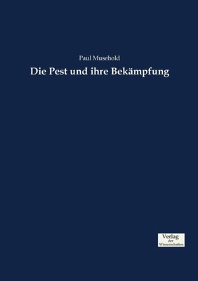 Die Pest Und Ihre Bekämpfung (German Edition)