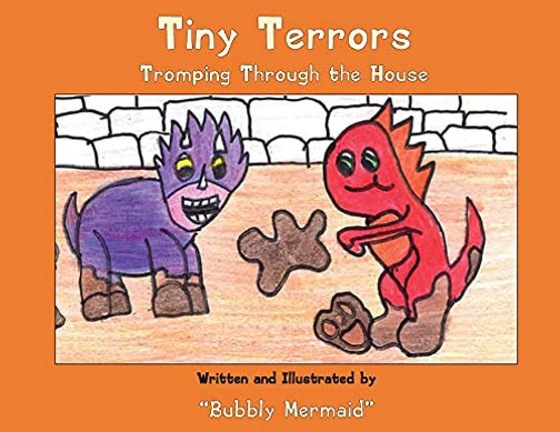 Tiny Terrors: Tromping Through The House