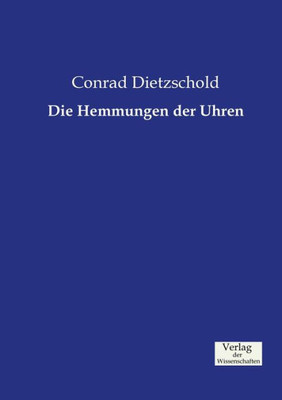 Die Hemmungen Der Uhren (German Edition)