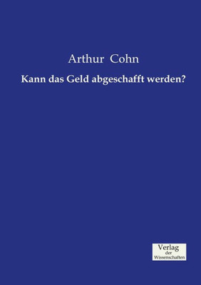 Kann Das Geld Abgeschafft Werden? (German Edition)