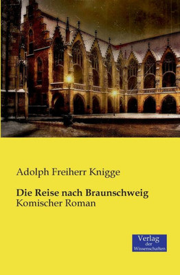 Die Reise Nach Braunschweig: Komischer Roman (German Edition)