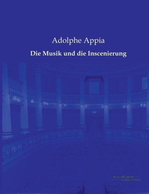Die Musik Und Die Inscenierung (German Edition)